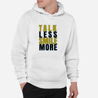 Talk Less Smile More Hoodie | Crazezy UK