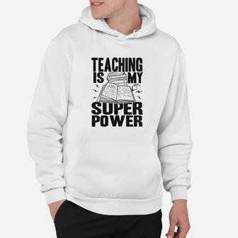 Teaching Is My Superpower Hoodie | Crazezy CA