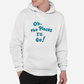 The Places I Will Go Hoodie | Crazezy AU