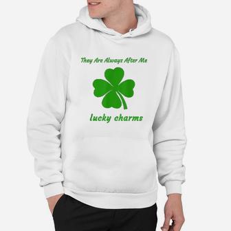They Are Always After Me Lucky Charms Hoodie - Thegiftio UK