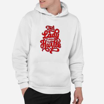 This Lady Likes To Hustle Wife Mom Boss Hoodie | Crazezy DE