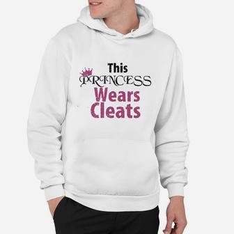 This Princess Wears Cleats Hoodie | Crazezy