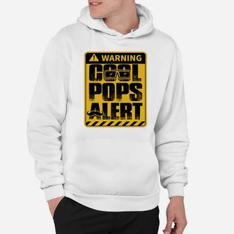Warning Cool Pops Alert Funny Gift For Grandpa Hoodie - Thegiftio UK