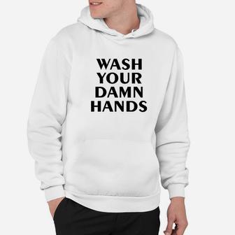 Wash Your Hands Hoodie | Crazezy AU