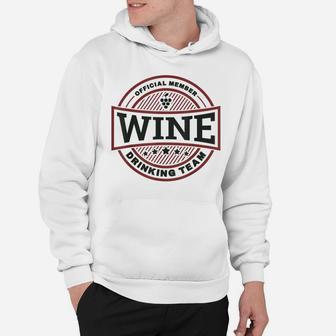 Wine Drinking Team - Funny Wine Quote Hoodie | Crazezy CA