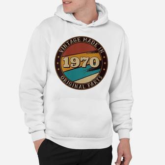 Womens Funny 50Th Birthday Gift Vintage Made In 1970 Original Parts Hoodie | Crazezy CA