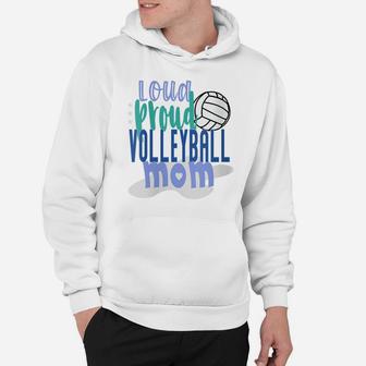 Womens Loud Proud Volleyball Mom Hoodie | Crazezy CA