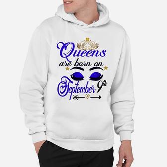Womens Queens Are Born On September 9Th Virgo Birthday Girl Gift Hoodie | Crazezy CA