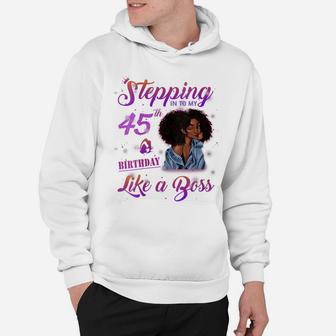 Womens Stepping Into My 45Th Birthday Black Women 45 Year Old Hoodie | Crazezy CA