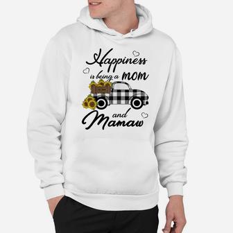 Womens Sunflower Grandma Shirt Happiness Is Being A Mom And Mamaw Hoodie | Crazezy DE