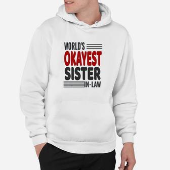 Worlds Okayest Sister In Law Hoodie | Crazezy