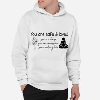 You Are Safe & Love Doula Midwife L&D Nurse Childbirth Hoodie | Crazezy