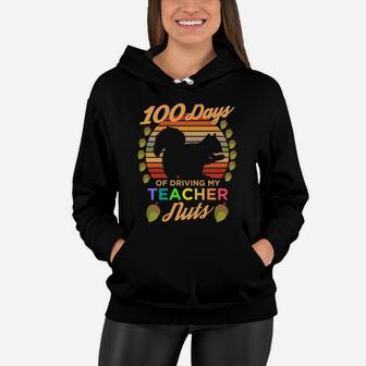100 Days Of Driving My Teacher Nuts 100Th Day Of School Kid Women Hoodie | Crazezy