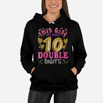 10Th Birthday This Girl Is Now 10 Double Digits Ten Years Women Hoodie | Crazezy AU