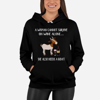 A Woman Cannot Survive On Wine Alone She Also Needs A Goat Women Hoodie - Seseable