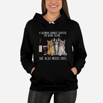 A Woman Cannot Survive On Wine Alone She Also Needs Cat Women Hoodie - Seseable