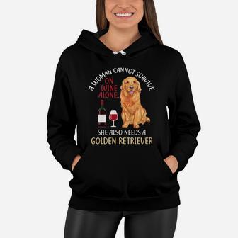 A Woman Cannot Survive On Wine Alone She Also Needs Golden Retriever Dog Lovers Women Hoodie - Seseable