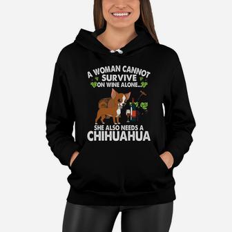 A Woman Cannot Survive On Wine Alone She Needs A Chihuahua Dog Gift Women Hoodie - Seseable