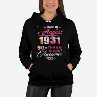 August Girls 1931 Birthday Gift 90 Years Old Made In 1931 Women Hoodie | Crazezy CA