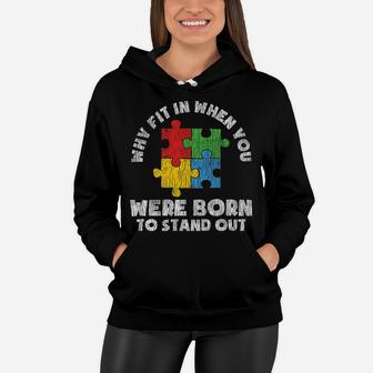 Autism Awareness - Born To Stand Out Autistic Kids Awareness Women Hoodie | Crazezy
