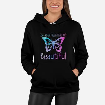 Be Your Own Kind Of Beautiful Positive Message Girls Women Women Hoodie | Crazezy CA