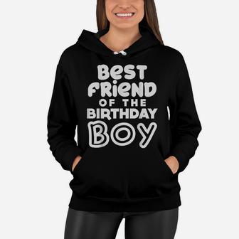 Best Friend Of The Birthday Boy Matching Family Party Gift Women Hoodie | Crazezy