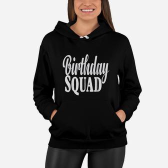 Birthday Squad Birthday Squad Gift Party Women Hoodie - Seseable