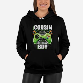 Cousin Of The Birthday Boy Matching Video Gamer Party Women Hoodie | Crazezy
