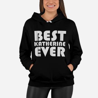 Cute Worlds Best Katherine Ever Women Girl Kid Shirt Women Hoodie | Crazezy DE