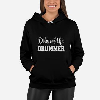 Dibs On The Drummer Funny Drummer Girlfriend Women Hoodie | Crazezy