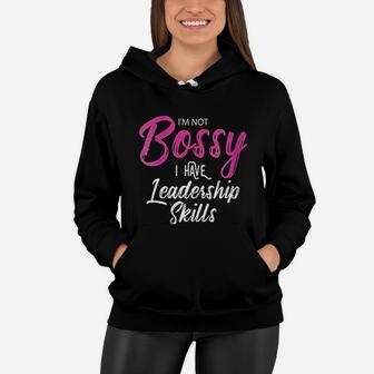 Funny Girl Boss Gift I Am Not Bossy I Have Leadership Skills Women Hoodie - Thegiftio UK