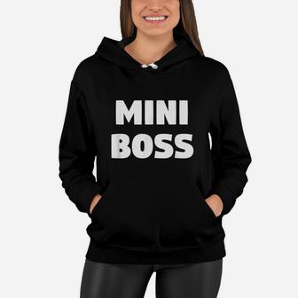 Funny Mini Boss Novelty Gift For Boys And Girls Women Hoodie | Crazezy UK