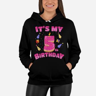 Funny Sweet Donut It's My 5Th Birthday 5 Yrs Old Gift Girls Women Hoodie | Crazezy