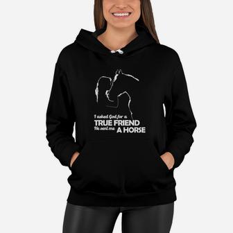 Girl I Asked God For A True Friend He Sent Me A Horse Women Hoodie - Monsterry AU
