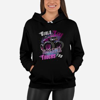 Girls Like Monster Trucks Too Women Hoodie - Thegiftio