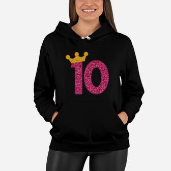Happy Birthday Girls 10Th Party 10 Years Old Bday Women Hoodie | Crazezy CA