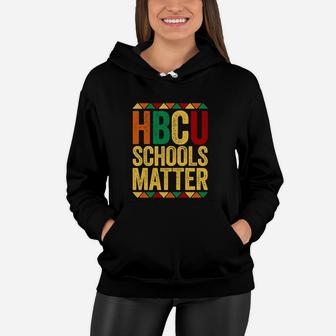 Hbcu Schools Matter Historical Black College Alumni Women Hoodie - Thegiftio