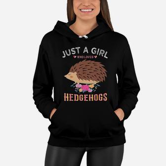 Hedgehog Lover Just A Girl Who Loves Hedgehogs And Flowers Women Hoodie - Monsterry UK