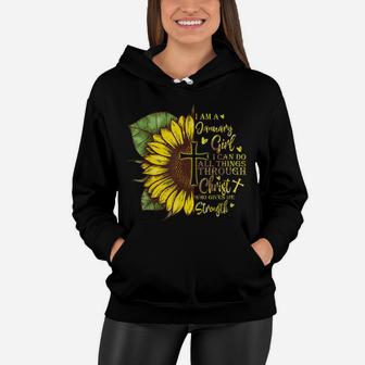 I Am A January Girl I Can Do All Things Sunflower Birthday Women Hoodie | Crazezy