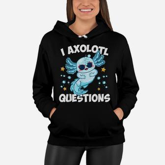 I Axolotl Questions Funny Axolotl Lover Boys Girls Kids Women Hoodie | Crazezy AU