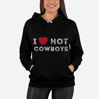 I Heart Hot Cowboys I Love Hot Cowboys Women Hoodie | Crazezy DE