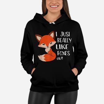 I Just Really Like Foxes Shirt Fox Lover Girl Women Hoodie | Crazezy