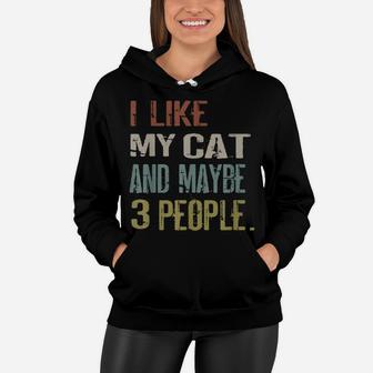 I Like My Cat & Maybe 3 People Cats Lovers Quote Boys Girls Women Hoodie | Crazezy UK