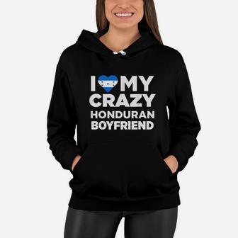 I Love My Crazy Honduran Boyfriend Honduras Women Hoodie | Crazezy DE