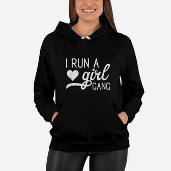 I Run A Girl Gang Women Hoodie | Crazezy
