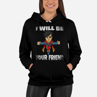 I Will Be Your Friend Back To School Superhero T Shirt Kids Women Hoodie | Crazezy AU