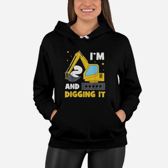 Im 2 And Digging It Funny 2Nd Birthday Excavator Kids Gift Women Hoodie | Crazezy