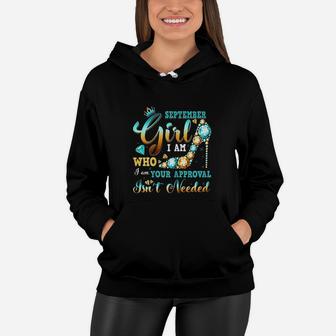 Im A September Girl Birthday I Am Who I Am Gifts Women Hoodie | Crazezy CA
