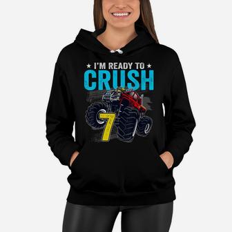 I'm Ready To Crush 7 Monster Truck 7Th Birthday Boy Women Hoodie | Crazezy AU