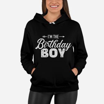 I'm The Birthday Boy Son Matching Family Women Hoodie | Crazezy